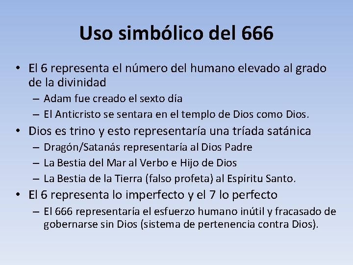 Uso simbólico del 666 • El 6 representa el número del humano elevado al