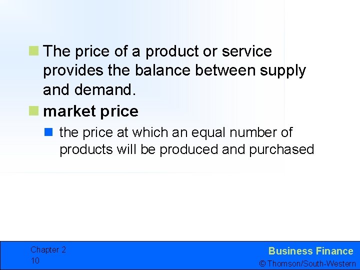 n The price of a product or service provides the balance between supply and