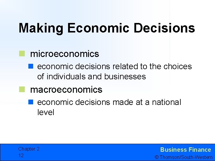 Making Economic Decisions n microeconomics n economic decisions related to the choices of individuals