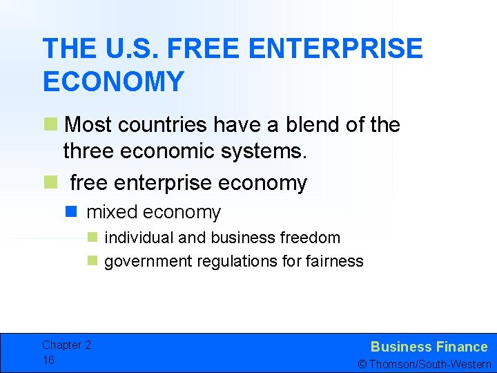 THE U. S. FREE ENTERPRISE ECONOMY n Most countries have a blend of the