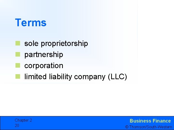 Terms n n sole proprietorship partnership corporation limited liability company (LLC) Chapter 2 20