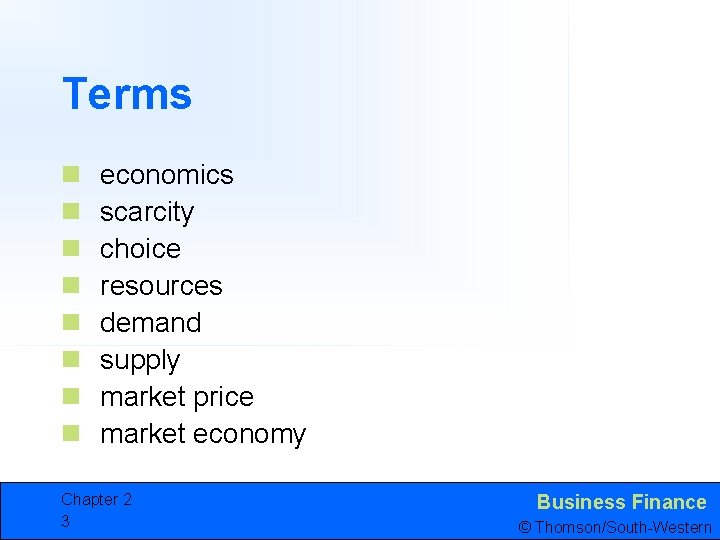 Terms n n n n economics scarcity choice resources demand supply market price market
