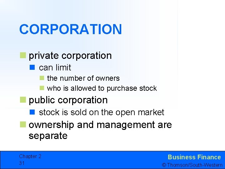 CORPORATION n private corporation n can limit n the number of owners n who