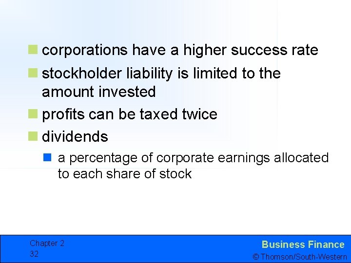 n corporations have a higher success rate n stockholder liability is limited to the
