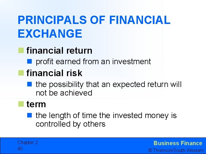 PRINCIPALS OF FINANCIAL EXCHANGE n financial return n profit earned from an investment n