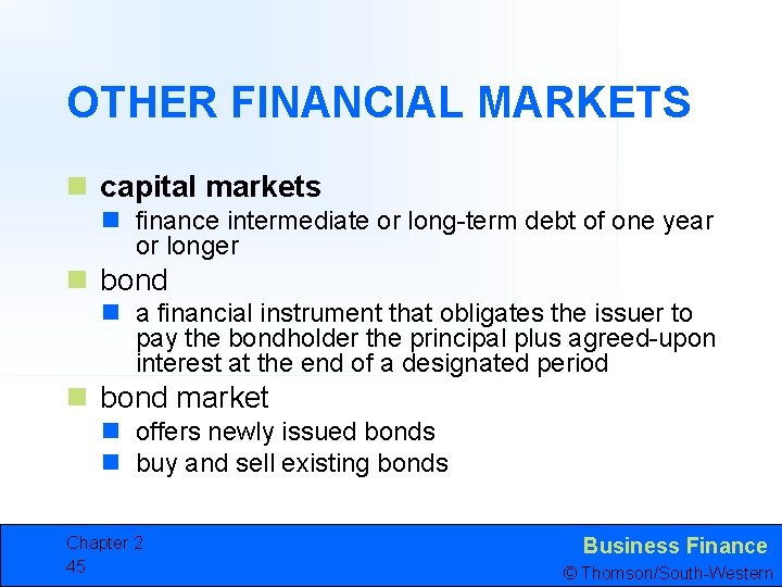 OTHER FINANCIAL MARKETS n capital markets n finance intermediate or long-term debt of one