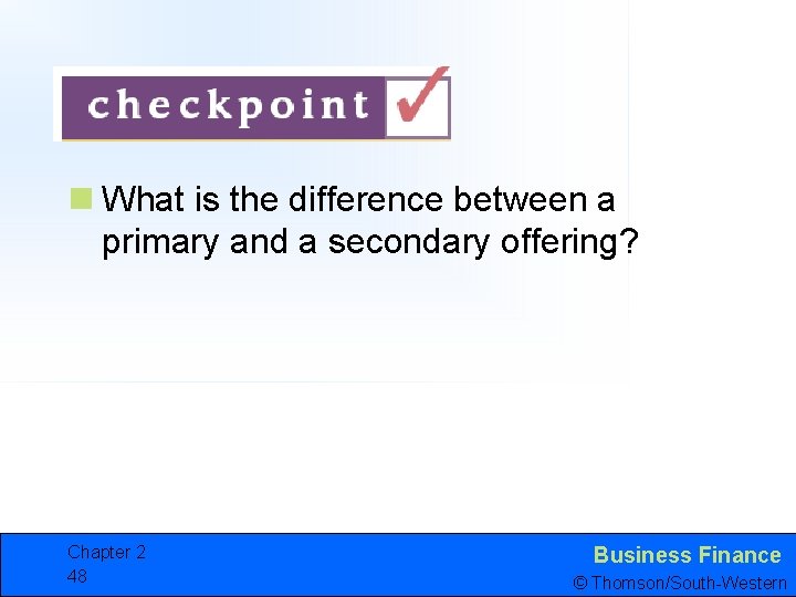 n What is the difference between a primary and a secondary offering? Chapter 2