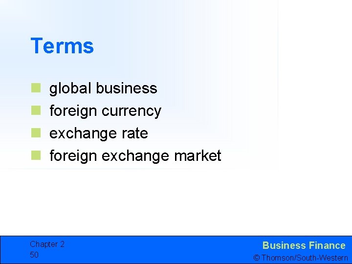 Terms n n global business foreign currency exchange rate foreign exchange market Chapter 2