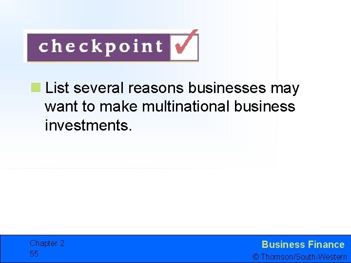 n List several reasons businesses may want to make multinational business investments. Chapter 2