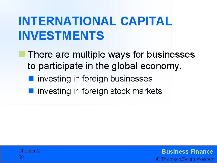 INTERNATIONAL CAPITAL INVESTMENTS n There are multiple ways for businesses to participate in the