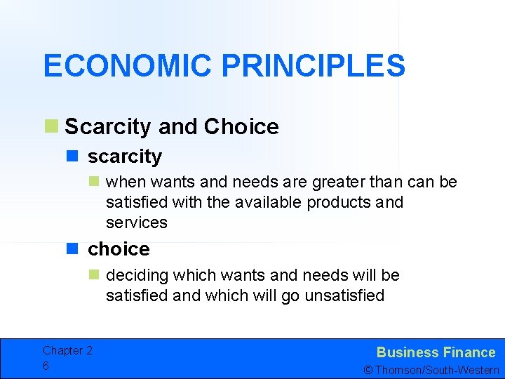 ECONOMIC PRINCIPLES n Scarcity and Choice n scarcity n when wants and needs are