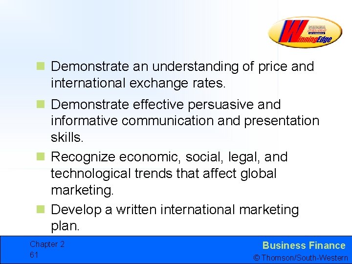 n Demonstrate an understanding of price and international exchange rates. n Demonstrate effective persuasive