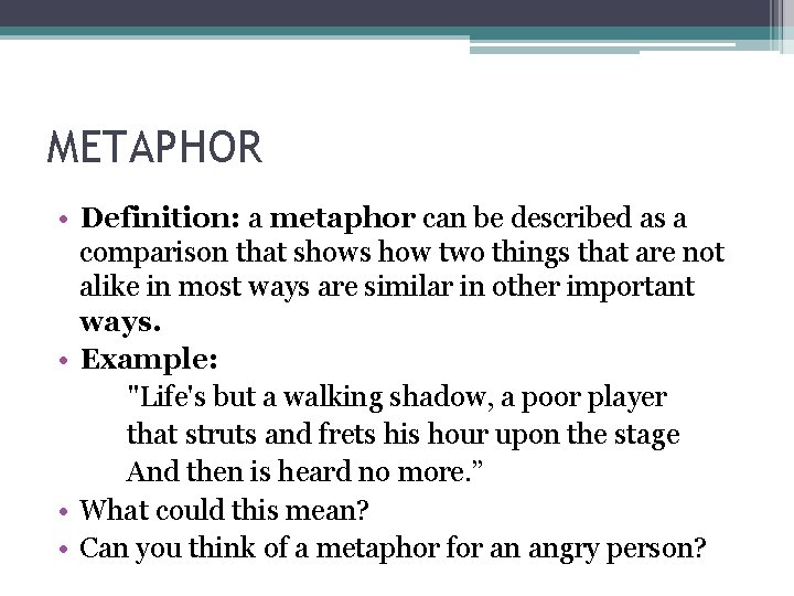 METAPHOR • Definition: a metaphor can be described as a comparison that shows how