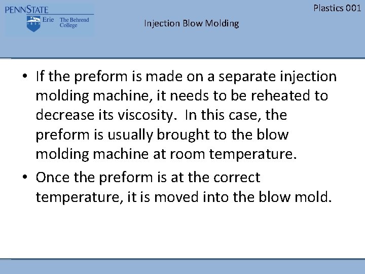 Plastics 001 Injection Blow Molding • If the preform is made on a separate