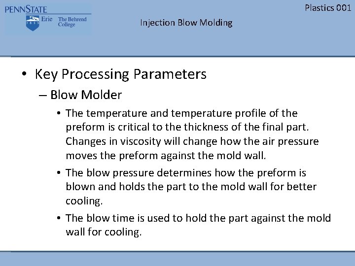 Plastics 001 Injection Blow Molding • Key Processing Parameters – Blow Molder • The