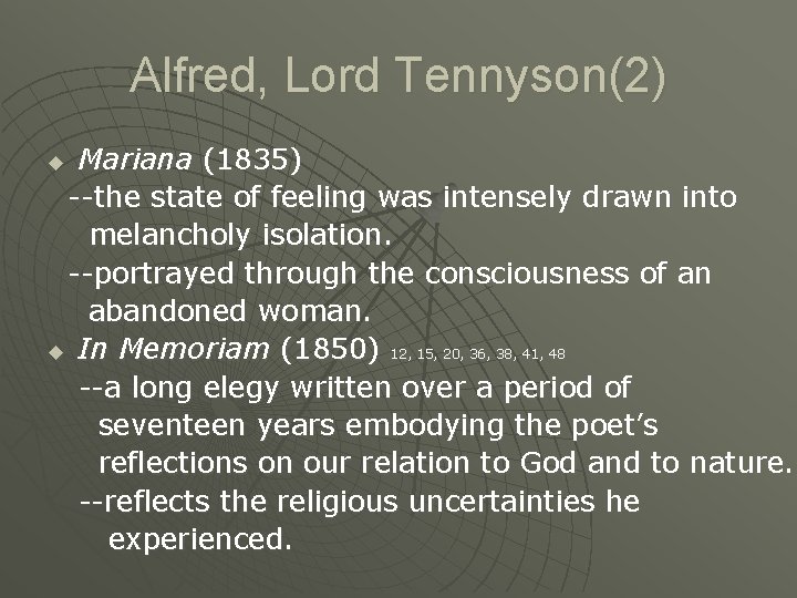 Alfred, Lord Tennyson(2) Mariana (1835) --the state of feeling was intensely drawn into melancholy
