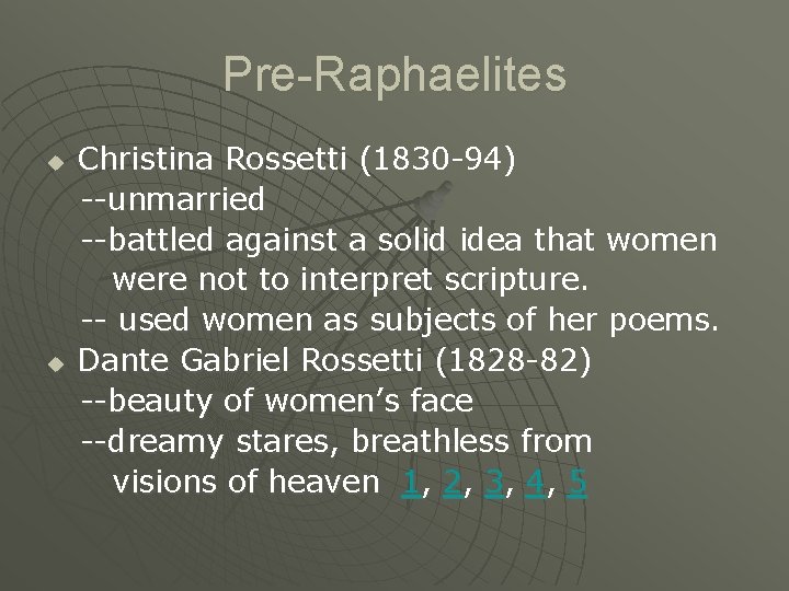 Pre-Raphaelites u u Christina Rossetti (1830 -94) --unmarried --battled against a solid idea that