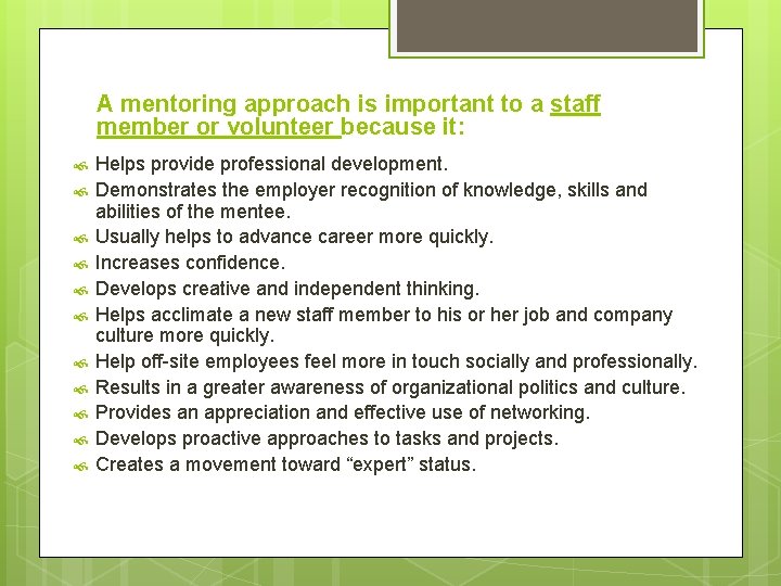 A mentoring approach is important to a staff member or volunteer because it: Helps