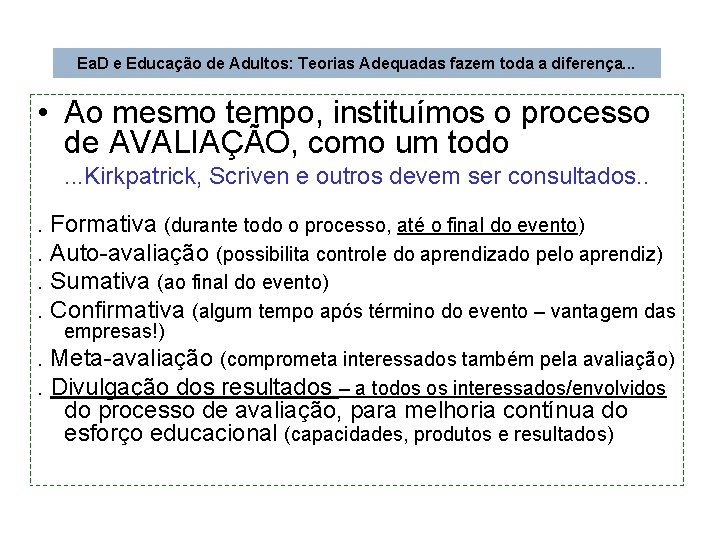 Ea. D e Educação de Adultos: Teorias Adequadas fazem toda a diferença. . .