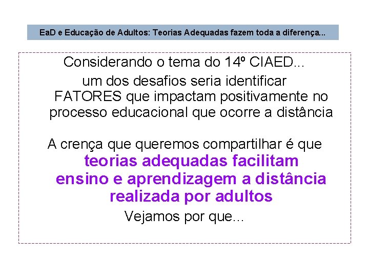 Ea. D e Educação de Adultos: Teorias Adequadas fazem toda a diferença. . .