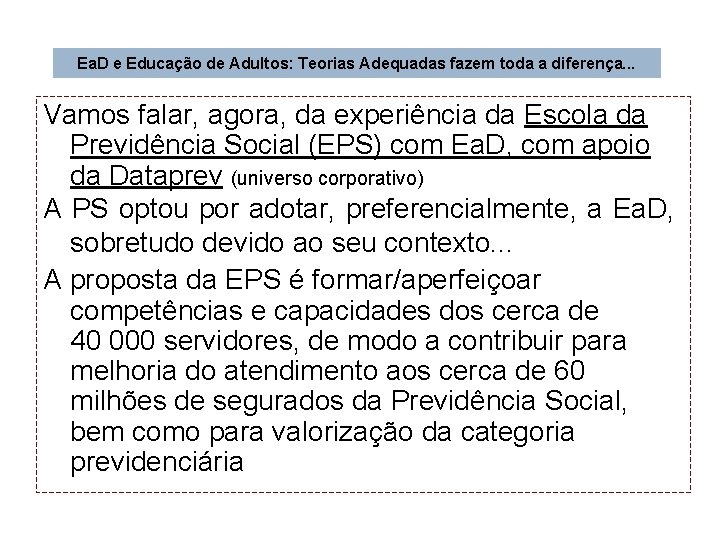 Ea. D e Educação de Adultos: Teorias Adequadas fazem toda a diferença. . .