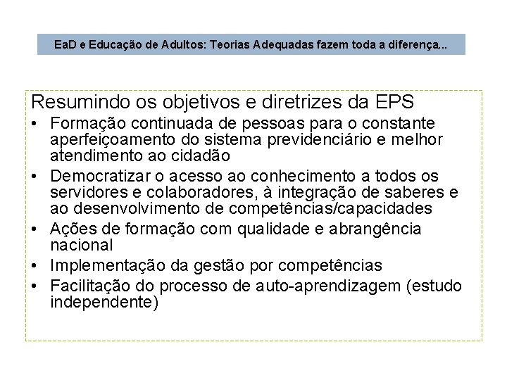 Ea. D e Educação de Adultos: Teorias Adequadas fazem toda a diferença. . .