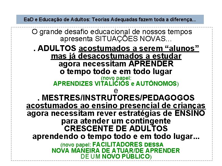 Ea. D e Educação de Adultos: Teorias Adequadas fazem toda a diferença. . .