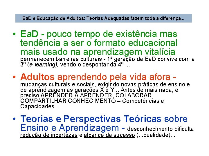 Ea. D e Educação de Adultos: Teorias Adequadas fazem toda a diferença. . .