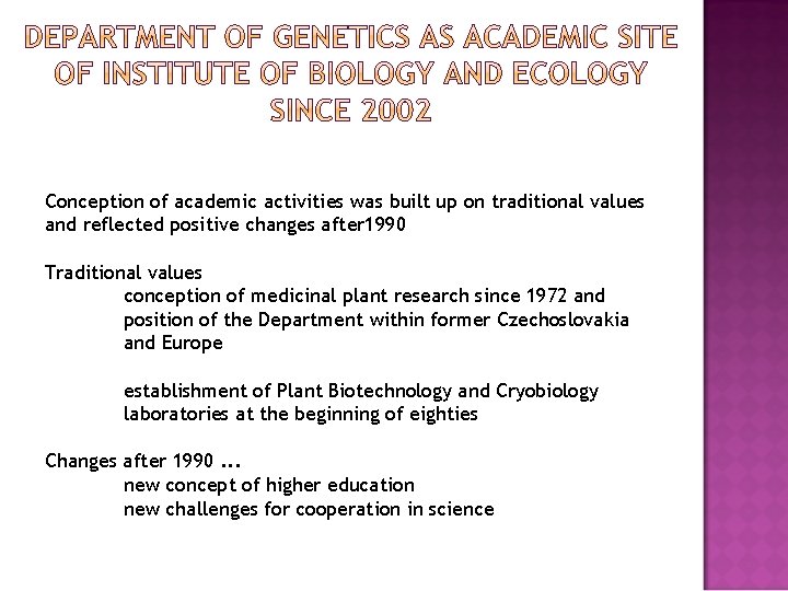 Conception of academic activities was built up on traditional values and reflected positive changes