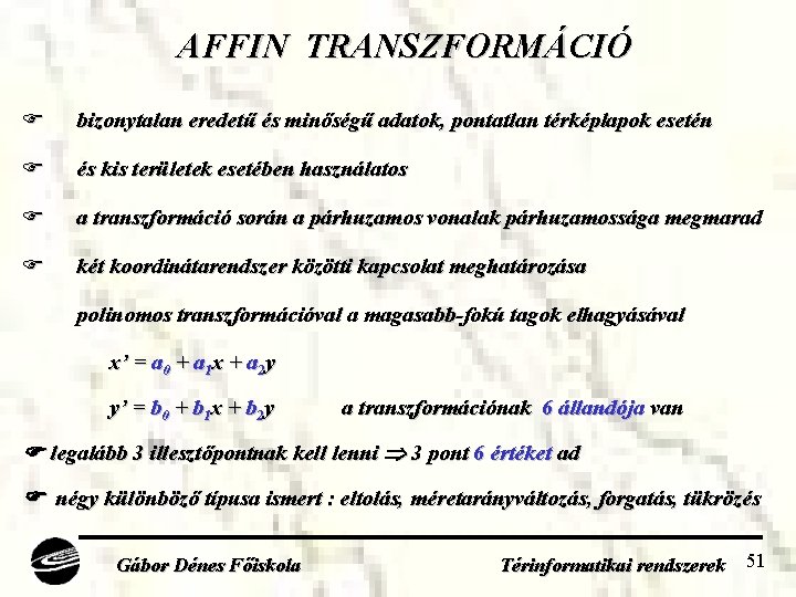 AFFIN TRANSZFORMÁCIÓ bizonytalan eredetű és minőségű adatok, pontatlan térképlapok esetén és kis területek esetében