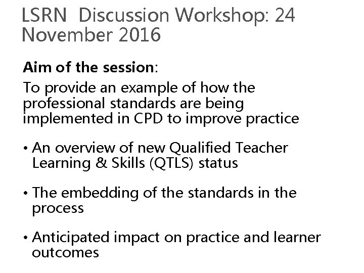 LSRN Discussion Workshop: 24 November 2016 Aim of the session: To provide an example