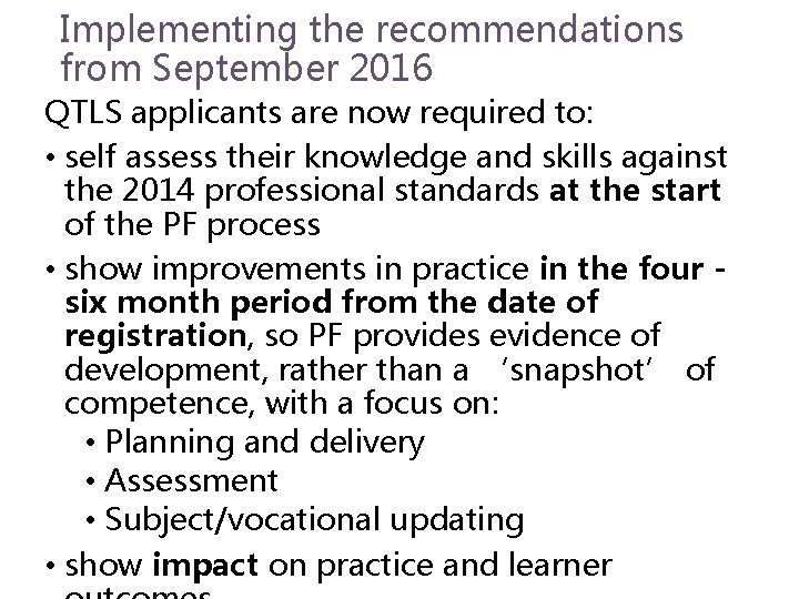 Implementing the recommendations from September 2016 QTLS applicants are now required to: • self