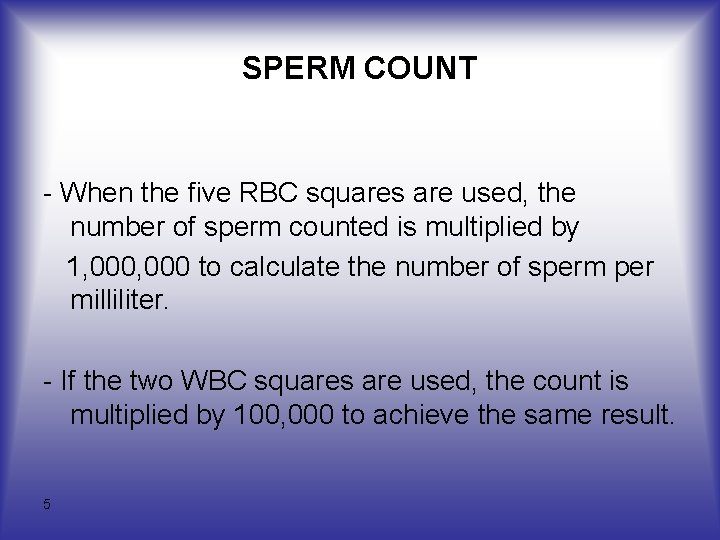 SPERM COUNT - When the five RBC squares are used, the number of sperm