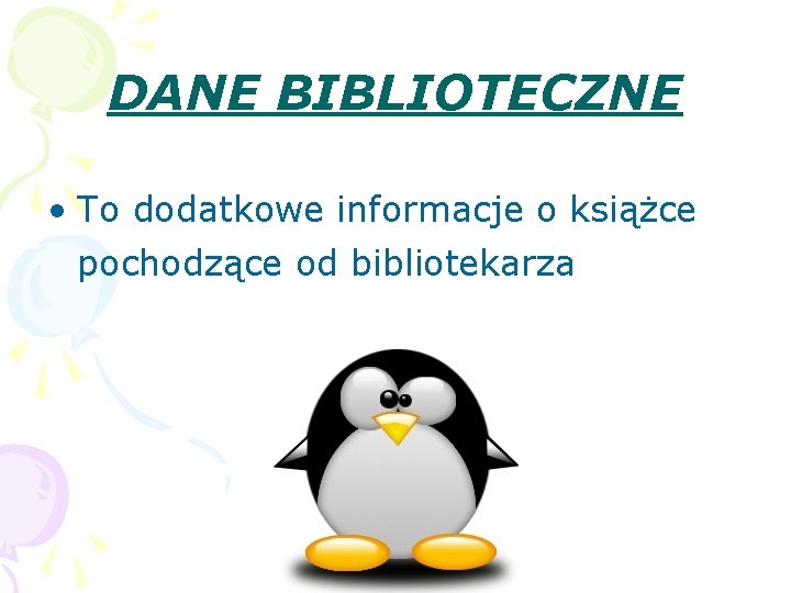 DANE BIBLIOTECZNE • To dodatkowe informacje o książce pochodzące od bibliotekarza 