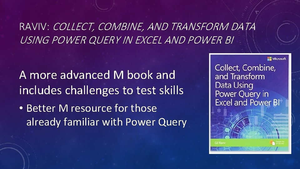 RAVIV: COLLECT, COMBINE, AND TRANSFORM DATA USING POWER QUERY IN EXCEL AND POWER BI