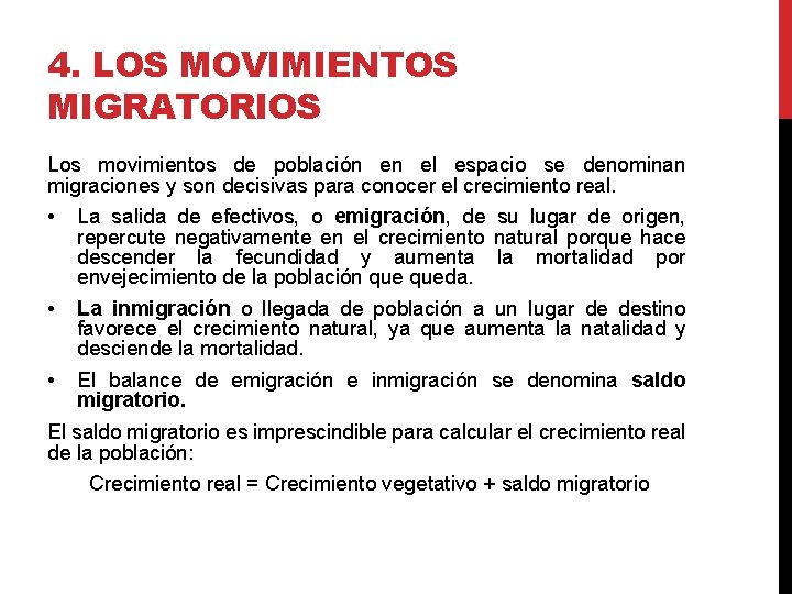 4. LOS MOVIMIENTOS MIGRATORIOS Los movimientos de población en el espacio se denominan migraciones