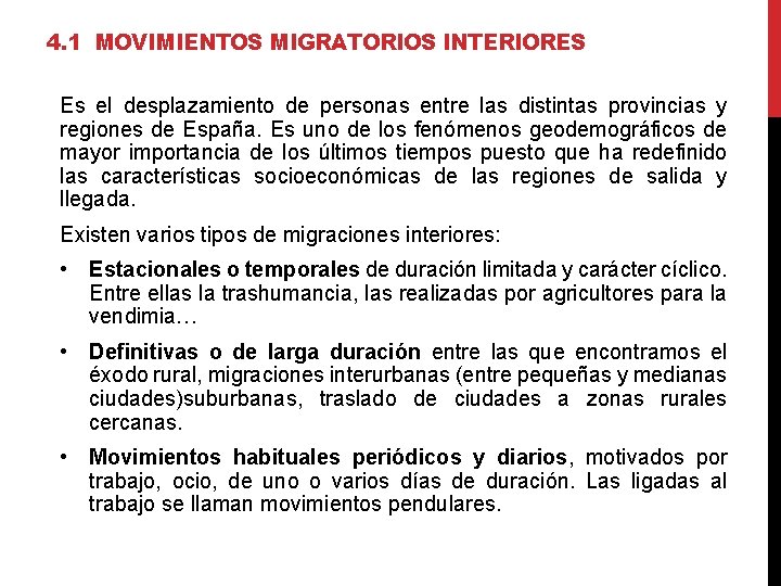 4. 1 MOVIMIENTOS MIGRATORIOS INTERIORES Es el desplazamiento de personas entre las distintas provincias