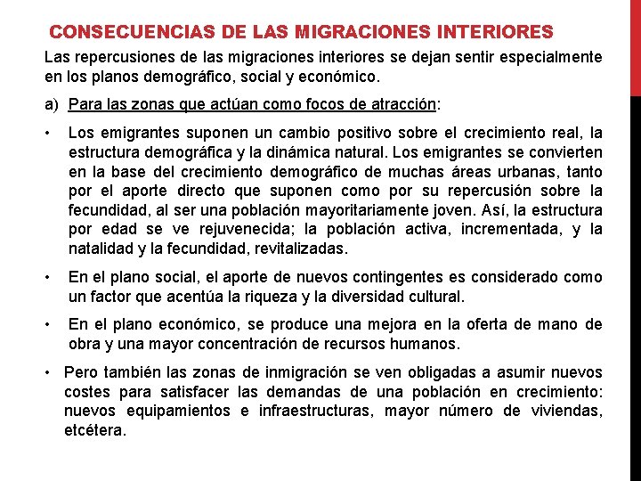 CONSECUENCIAS DE LAS MIGRACIONES INTERIORES Las repercusiones de las migraciones interiores se dejan sentir