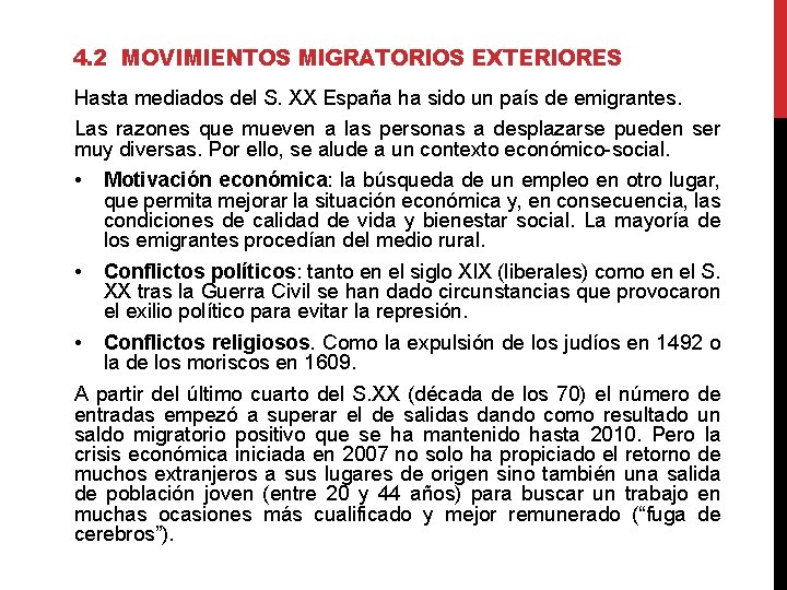 4. 2 MOVIMIENTOS MIGRATORIOS EXTERIORES Hasta mediados del S. XX España ha sido un