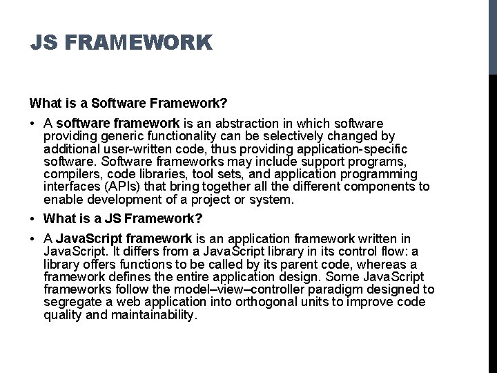 JS FRAMEWORK What is a Software Framework? • A software framework is an abstraction