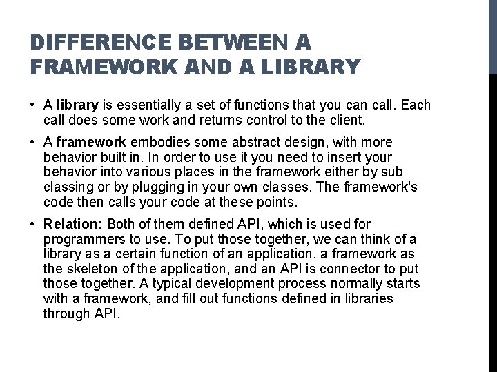 DIFFERENCE BETWEEN A FRAMEWORK AND A LIBRARY • A library is essentially a set