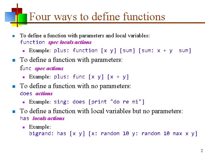 Four ways to define functions n n To define a function with parameters and