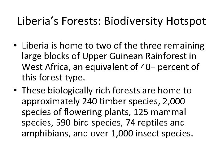Liberia’s Forests: Biodiversity Hotspot • Liberia is home to two of the three remaining