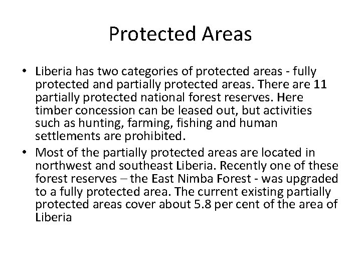Protected Areas • Liberia has two categories of protected areas - fully protected and