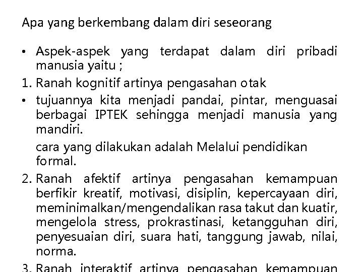 Apa yang berkembang dalam diri seseorang • Aspek-aspek yang terdapat dalam diri pribadi manusia