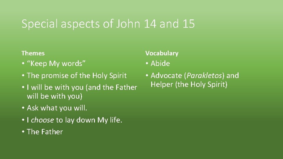 Special aspects of John 14 and 15 Themes Vocabulary • “Keep My words” •