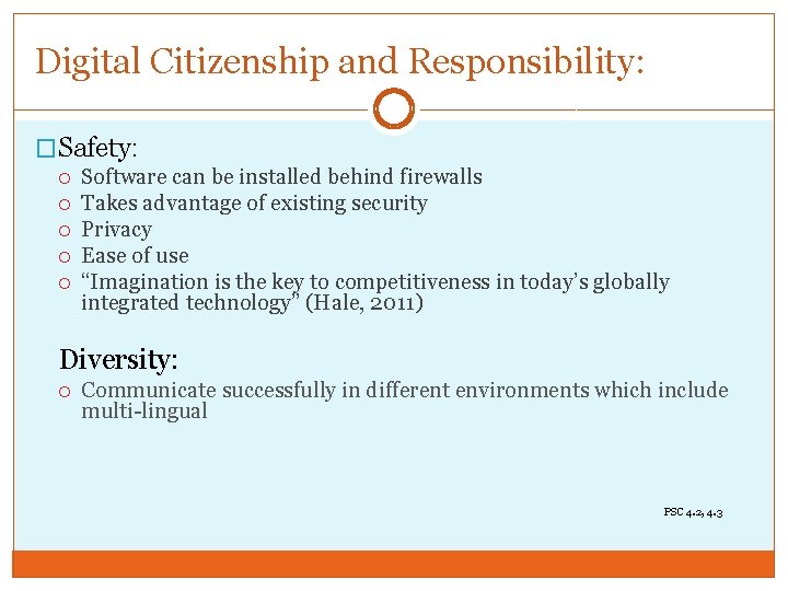 Digital Citizenship and Responsibility: �Safety: Software can be installed behind firewalls Takes advantage of