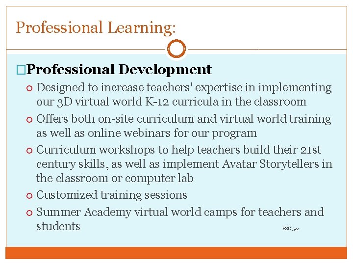 Professional Learning: �Professional Development Designed to increase teachers' expertise in implementing our 3 D