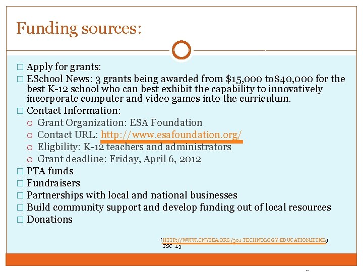 Funding sources: � Apply for grants: � ESchool News: 3 grants being awarded from