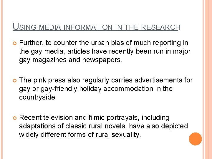 USING MEDIA INFORMATION IN THE RESEARCH Further, to counter the urban bias of much